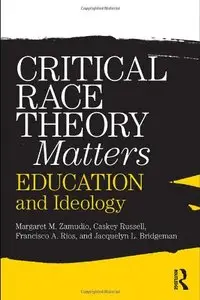Critical Race Theory Matters: Education and Ideology (Repost)