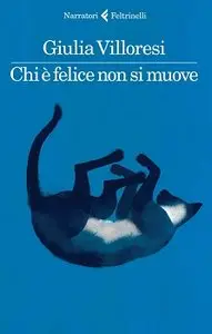 Giulia Villoresi - Chi è felice non si muove