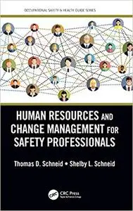 Human Resources and Change Management for Safety Professionals