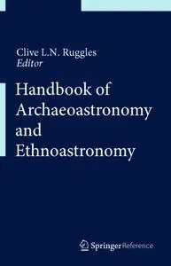 Handbook of Archaeoastronomy and Ethnoastronomy (Repost)