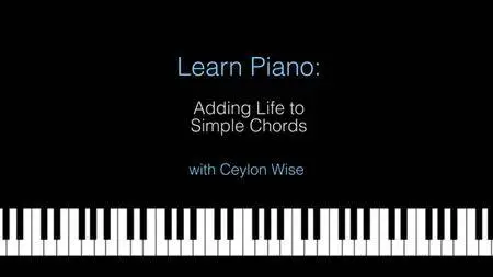 Learn Piano: Adding Life To Simple Chords