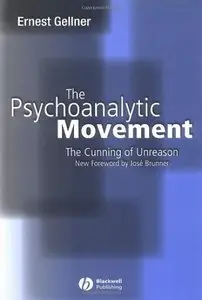 The Psychoanalytic Movement: The Cunning of Unreason, 3 edition (Repost)
