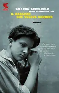 Aharon Appelfeld - Il ragazzo che voleva dormire (Repost)