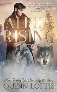 «Alpha Rising» by Quinn Loftis