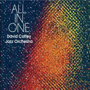 David Caffey Jazz Orchestra - All in One (2018)