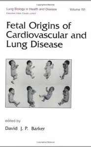 Fetal Origins of Cardiovascular and Lung Disease [Repost]