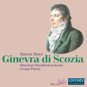 George Petrou, Münchner Rundfunkorchester - Simon Mayr: Ginevra di Scozia (2014)