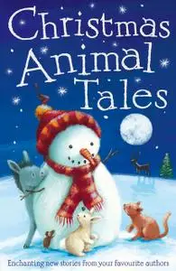 «Christmas Animal Tales» by Adèle Geras, Alan Durant, Anna Wilson, Holly Webb, Maeve Friel, Michael Broad, Penny Dolan,