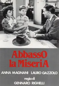 Abbasso la miseria! / Down with Misery (1945)