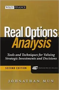 Real Options Analysis: Tools and Techniques for Valuing Strategic Investment and Decisions (2nd edition) (repost)
