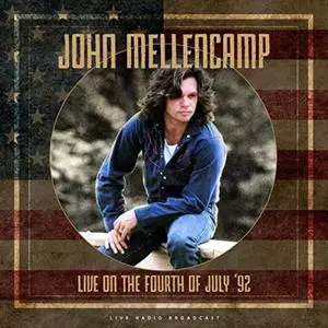 John Mellencamp - Live on the fourth of july '92 (2020)