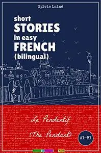 Learn French with Stories: Le Pendentif (The Pendant) (French Edition)