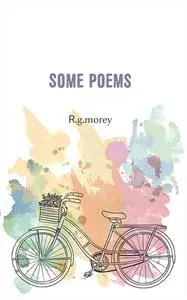 «Some Poems» by R.G. Morey