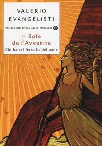 Valerio Evangelisti - Il sole dell'avvenire 2 - Chi ha del ferro ha del pane