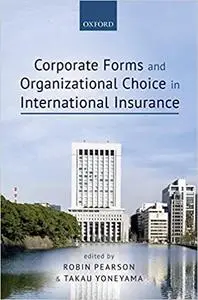 Corporate Forms and Organizational Choice in International Insurance (Repost)