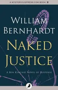 «Naked Justice» by William Bernhardt