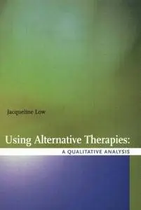 Using Alternative Therapies: A Qualitative Analysis