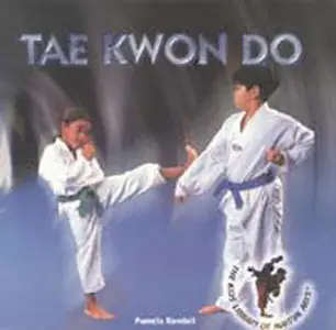 Tae Kwon Do (Randall, Pamela. Martial Arts.)