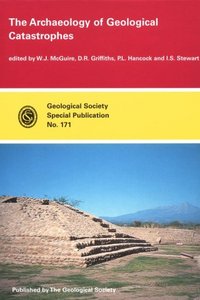 The Archaeology of Geological Catastrophes (Geological Society Special Publication)