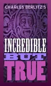 Charles Berlitz's World of the Incredible But True