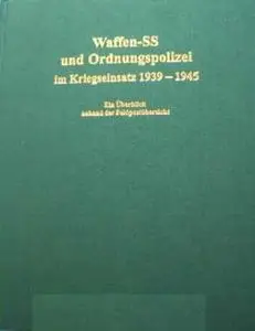 Waffen-SS und Ordnungspolizei im Kriegseinsatz 1939-1945: Ein Überblick anhand der Feldpostübersicht