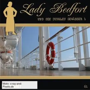 «Lady Bedfort - Folge 61: Die dunklen Gewässer» by John Beckmann,Dennis Rohling,Michael Eickhorst