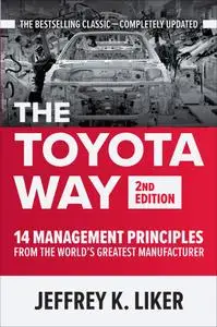 The Toyota Way: 14 Management Principles from the World's Greatest Manufacturer, 2nd Edition