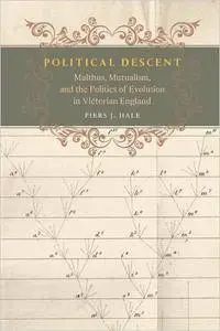 Political Descent: Malthus, Mutualism, and the Politics of Evolution in Victorian England (Repost)