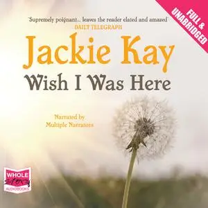 «Wish I Was Here» by Jackie Kay