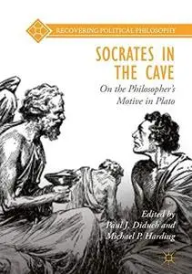 Socrates in the cave : on the philosopher’s motive in Plato