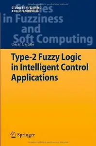 Type-2 Fuzzy Logic in Intelligent Control Applications (repost)