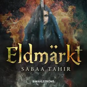 «Aska och eld 2 - Eldmärkt» by Sabaa Tahir