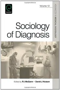 Sociology of Diagnosis (Advances in Medical Sociology, Vol. 12) (repost)