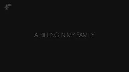 Channel 4 - A Killing in My Family (2017)