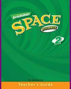 ENGLISH COURSE • Grammar Space • Beginner 2 • Teacher's Guide and Tests (2015)