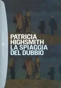 Patricia Highsmith - La spiaggia del dubbio