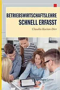 Betriebswirtschaftslehre - Schnell erfasst (Wirtschaft – Schnell erfasst)