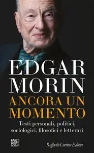 Edgar Morin - Ancora un momento