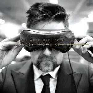 Alex Highton - Nobody Knows Anything (2014)