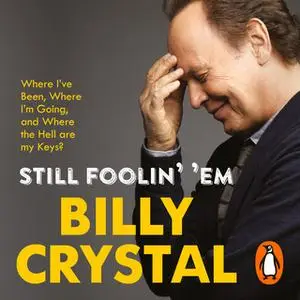 «Still Foolin' 'Em» by Billy Crystal