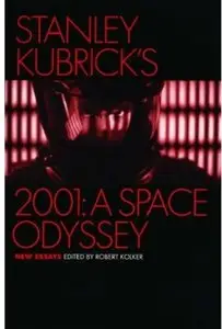 Stanley Kubrick's 2001: A Space Odyssey: New Essays (repost)