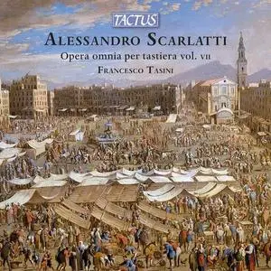 Francesco Tasini - A. Scarlatti: Opera omnia per tastiera, Vol. 7 (2021)