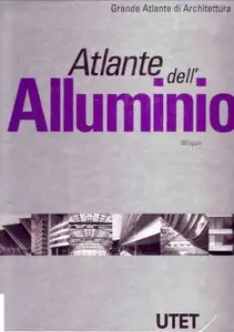 Grande Atlante di Architettura - Atlante dell'Alluminio (2001)