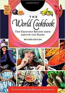 The World Cookbook [4 volumes]: The Greatest Recipes from around the Globe, 2nd Edition