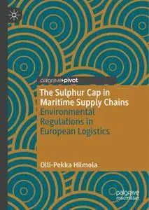 The Sulphur Cap in Maritime Supply Chains: Environmental Regulations in European Logistics