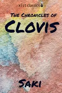 «The Chronicles of Clovis» by Saki Saki