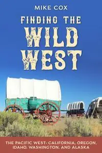 Finding the Wild West: The Pacific West