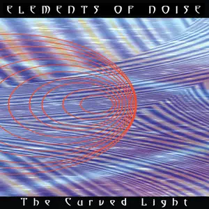 Elements Of Noise - The Curved Light (2000)
