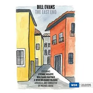 Bill Evans feat. Etienne Mbappe, Wolfgang Haffner & WDR Big Band Cologne - The East End (2019)