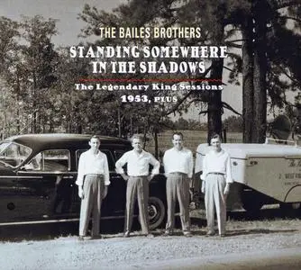 The Bailes Brothers - Standing Somewhere In The Shadows: The Legendary King Sessions 1953, Plus (2012) {Bear Family BCD17133AH}
